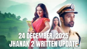 Jhanak Season 2 Written Update 24 December 2025 (Episode 764)