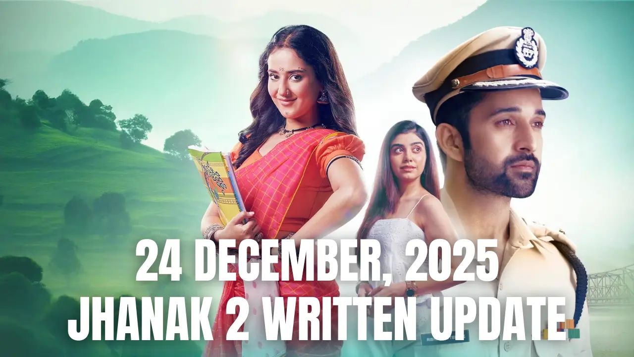 Jhanak Season 2 Written Update 24 December 2025 (Episode 764)