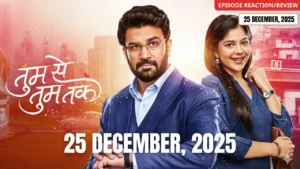 Tum Se Tum Tak 25 December 2025 Full Episode Written Update